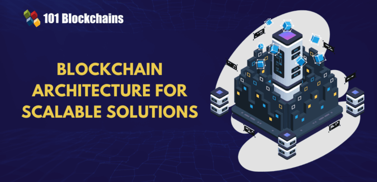 Understanding Blockchain Architecture for Scalable Solutions